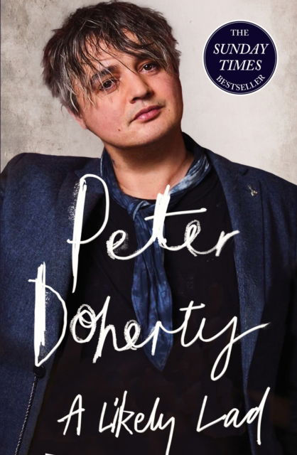 A Likely Lad - Peter Doherty - Kirjat - Little, Brown Book Group - 9781408715451 - torstai 20. huhtikuuta 2023