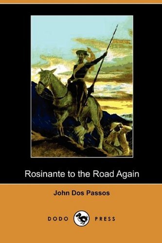 Rosinante to the Road Again (Dodo Press) - John Dos Passos - Książki - Dodo Press - 9781409987451 - 16 października 2009
