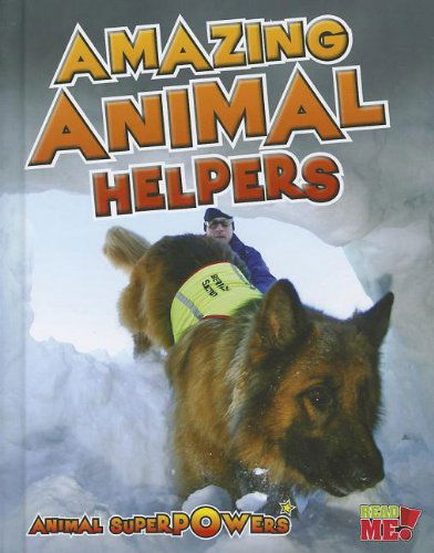 Cover for John Townsend · Amazing Animal Helpers (Animal Superpowers) (Hardcover Book) (2012)