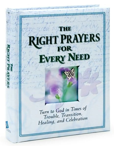 Right Prayers for Every Need, the - - Bücher - PUBLICATIONS INTERNATIONAL - 9781412745451 - 7. Januar 2010