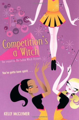 Cover for Kelly Mcclymer · Competition's a Witch (Paperback Book) [1st Simon Pulse Ed edition] (2007)