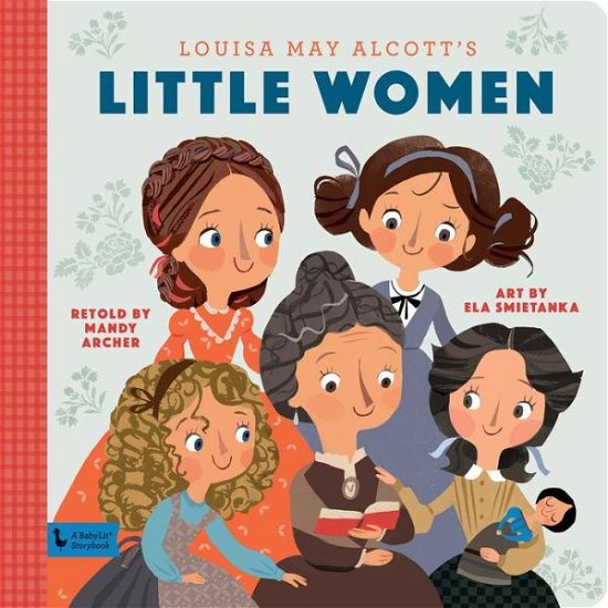 Cover for Mandy Archer · Little Women: A BabyLit Storybook: A BabyLit Storybook - BabyLit (Inbunden Bok) (2019)