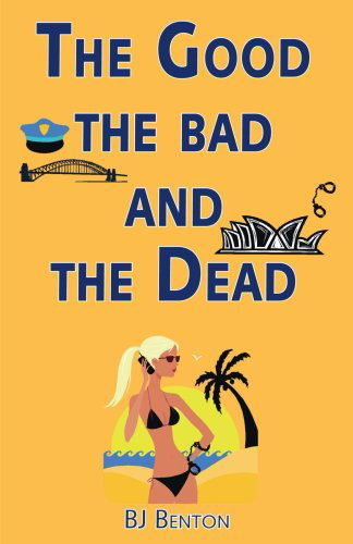 Cover for Bj Benton · The Good the Bad and the Dead (Taschenbuch) (2007)