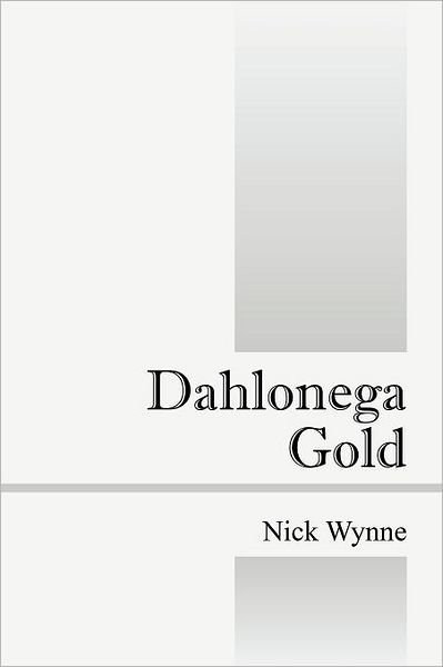 Cover for Nick Wynne · Dahlonega Gold (Paperback Book) (2011)