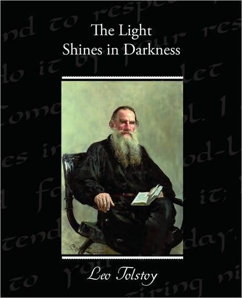 The Light Shines in Darkness - Leo Tolstoy - Books - Book Jungle - 9781438527451 - October 8, 2009