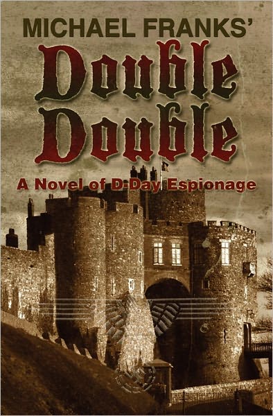 Cover for Michael Franks · Double-double: a Novel of D-day Espionage (Paperback Bog) (2009)