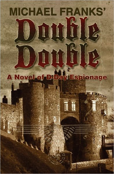 Cover for Michael Franks · Double-double: a Novel of D-day Espionage (Paperback Book) (2009)