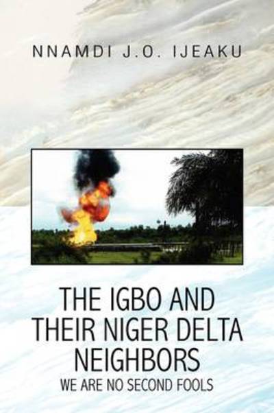 Cover for Nnamdi J O Ijeaku · The Igbo and Their Niger Delta Neighbors (Paperback Book) (2009)