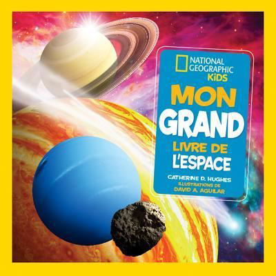 Mon Grand Livre de L'espace - Catherine D. Hughes - Books - Scholastic Canada, Limited - 9781443154451 - November 1, 2016