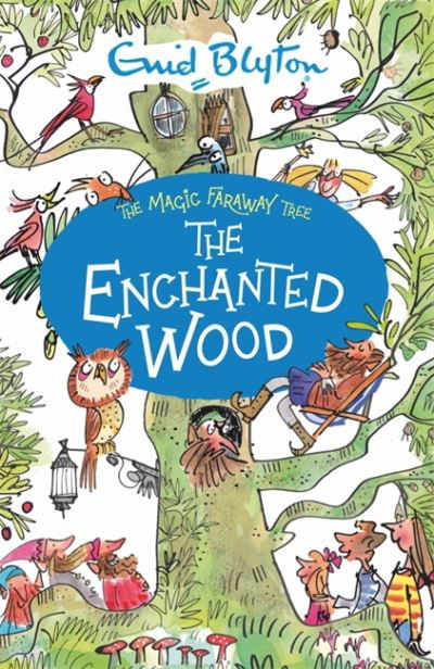 The Magic Faraway Tree: The Enchanted Wood: Book 1 - The Magic Faraway Tree - Enid Blyton - Boeken - Hachette Children's Group - 9781444959451 - 3 september 2020