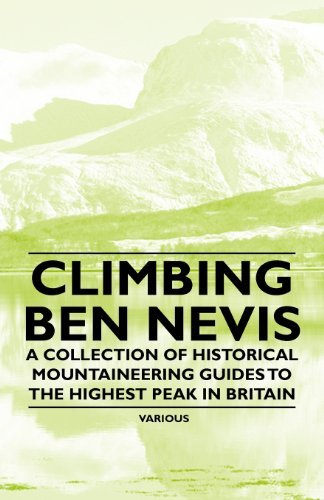 Cover for Climbing Ben Nevis - a Collection of Historical Mountaineering Guides to the Highest Peak in Britain (Paperback Book) (2011)