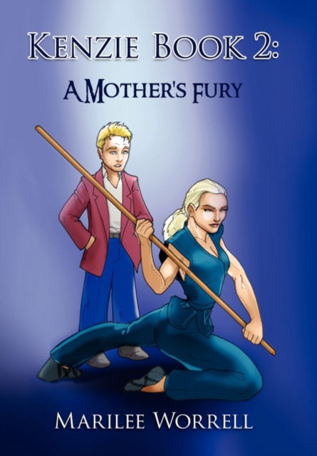 Cover for Marilee Worrell · Kenzie Book 2: a Mother's Fury (Hardcover Book) (2010)