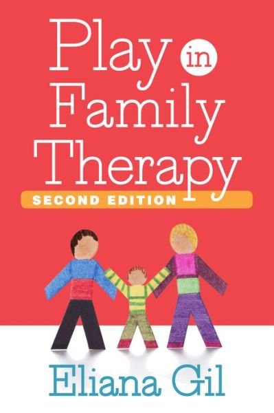 Cover for Eliana Gil · Play in Family Therapy, Second Edition (Paperback Book) (2016)