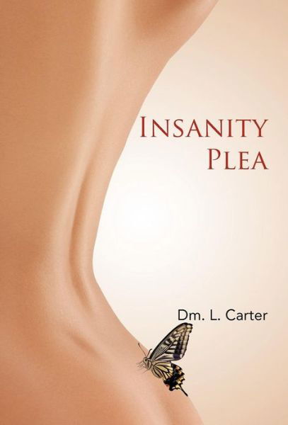 Cover for Dm L Carter · Insanity Plea (Innbunden bok) (2012)