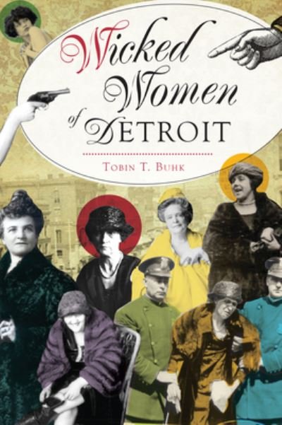 Cover for Tobin T. Buhk · Wicked Women of Detroit (Paperback Book) (2018)