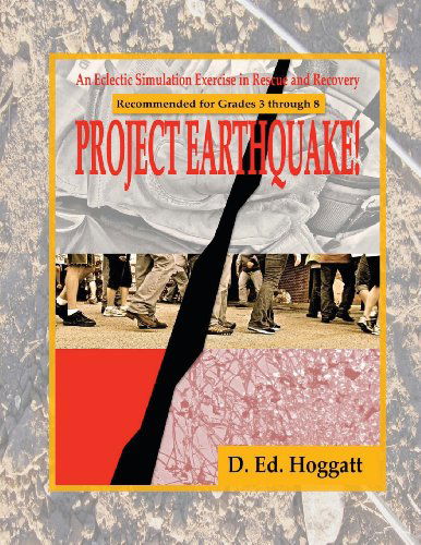 Cover for D. Ed. Hoggatt · Project Earthquake!: an Eclectic Exercise in Rescue and Recovery (Paperback Book) (2012)