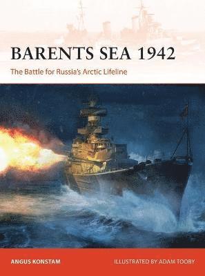 Cover for Angus Konstam · Barents Sea 1942: The Battle for Russia’s Arctic Lifeline - Campaign (Paperback Bog) (2022)