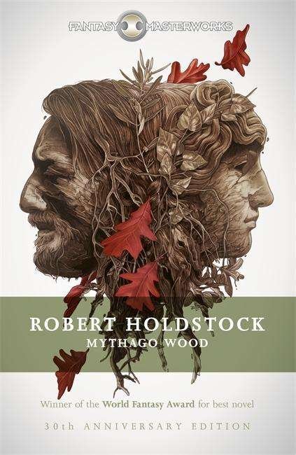 Cover for Robert Holdstock · Mythago Wood: The Winner of the WORLD FANTASY AWARD FOR BEST NOVEL - Fantasy Masterworks (Pocketbok) (2014)