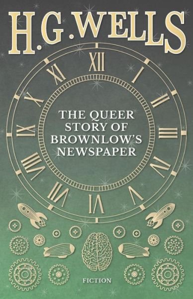 Cover for H. G. Wells · The Queer Story of Brownlow's Newspaper (Paperback Book) (2016)
