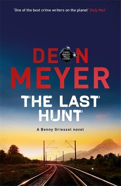 Cover for Deon Meyer · The Last Hunt (Hardcover Book) (2019)