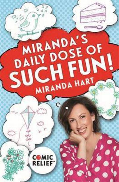 Cover for Miranda Hart · Miranda's Daily Dose of Such Fun!: 365 joy-filled tasks to make life more engaging, fun, caring and jolly (Paperback Bog) (2017)