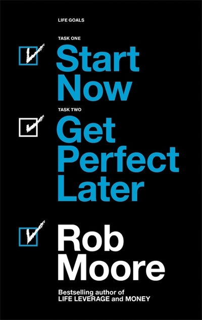 Cover for Rob Moore · Start Now. Get Perfect Later. (Paperback Book) (2019)