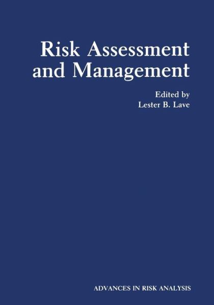 Cover for Lester B Lave · Risk Assessment and Management - Advances in Risk Analysis (Paperback Book) [Softcover reprint of the original 1st ed. 1987 edition] (2013)