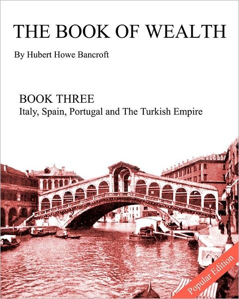 Cover for Hubert Howe Bancroft · The Book of Wealth - Book Three: Popular Edition (Paperback Book) (2012)