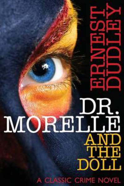Cover for Ernest Dudley · Dr. Morelle and the Doll: a Classic Crime Novel (Paperback Book) (2013)