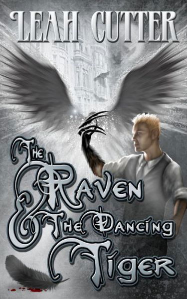 Cover for Leah Cutter · The Raven and the Dancing Tiger (Paperback Book) (2012)