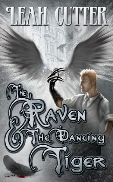 Cover for Leah Cutter · The Raven and the Dancing Tiger (Taschenbuch) (2012)