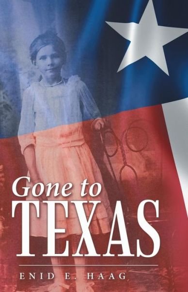 Cover for Enid E Haag · Gone to Texas (Paperback Book) (2016)