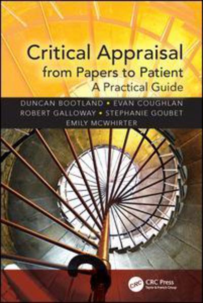 Cover for Bootland, Duncan (MBBS, BSc, FCEM Emergency Medicine Consultant, Brighton &amp; Sussex University Hospitals NHS Trust, UK) · Critical Appraisal from Papers to Patient: A Practical Guide (Paperback Book) (2017)