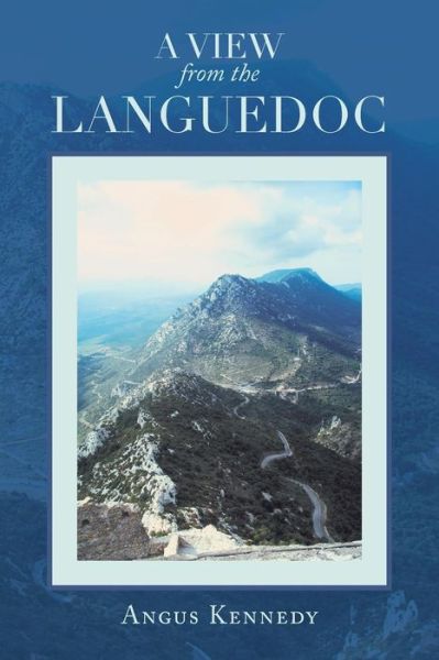 Cover for Angus Kennedy · A View from the Languedoc (Paperback Book) (2013)