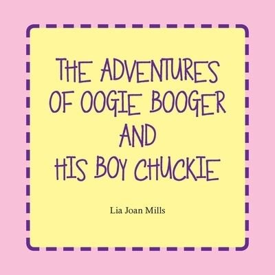 Cover for Lia Joan Mills · Adventures of Oogie Booger and His Boy Chuckie (Bog) (2023)