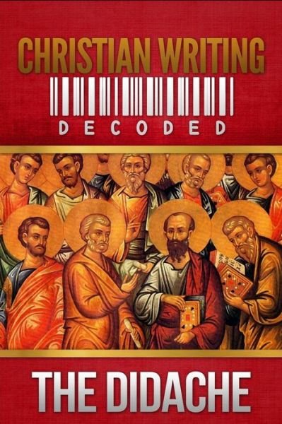 Cover for Wyatt North · Christian Writing Decoded: the Didache (Paperback Bog) (2012)