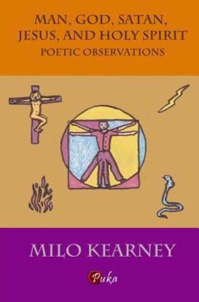 Cover for Milo Kearney · Man, God, Satan, Jesus, and Holy Spirit: Poetic Observations (Paperback Book) (2013)