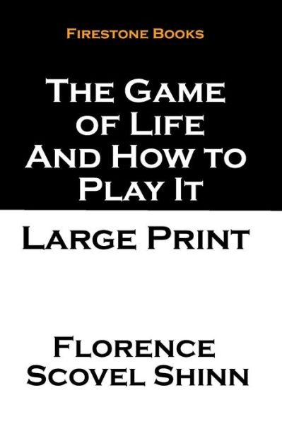 Cover for Florence Scovel Shinn · The Game of Life and How to Play It: Large Print (Taschenbuch) (2014)