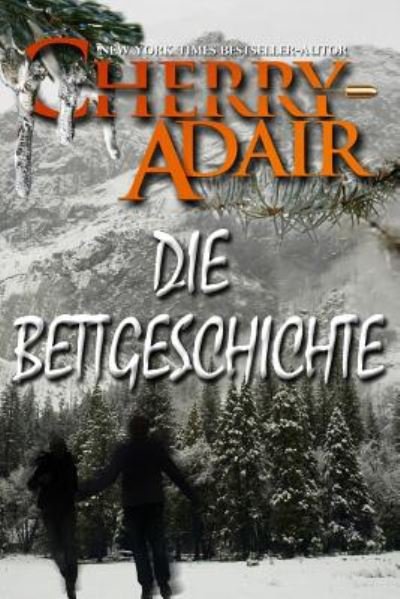 Cover for Cherry Adair · Die Bettgeschichte - Die Familie Wright (T-Flac) (Pocketbok) (2014)