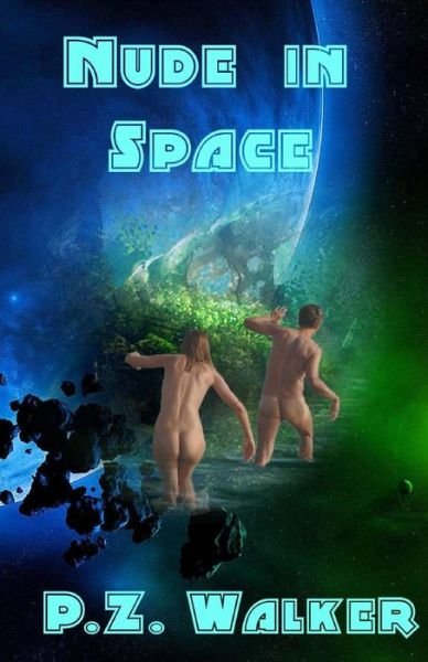 Cover for P Z Walker · Nude in Space (Paperback Book) (2014)