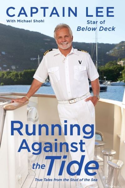 Cover for Captain Lee · Running Against the Tide: True Tales from the Stud of the Sea (Paperback Book) (2019)