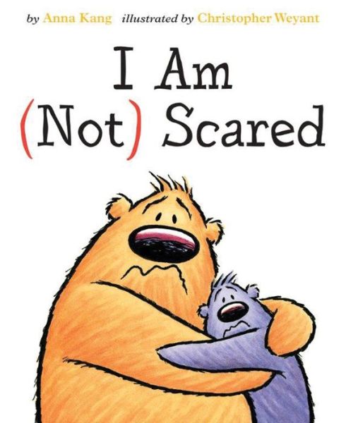 Cover for Anna Kang · I Am Not Scared (Hardcover Book) (2017)