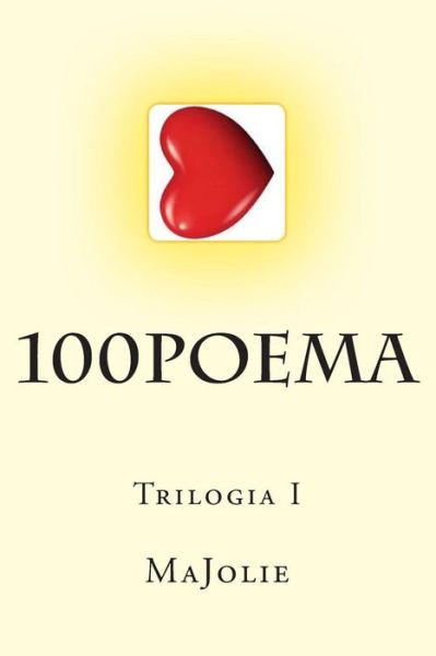 Cover for Majolie · 100poema: Trilogia I (Volume 1) (Portuguese Edition) (Paperback Book) [Portuguese, 1 edition] (2014)