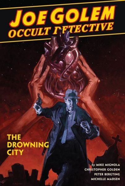 Cover for Mike Mignola · Joe Golem: Occult Detective Vol. 3 - The Drowning City (Inbunden Bok) (2019)