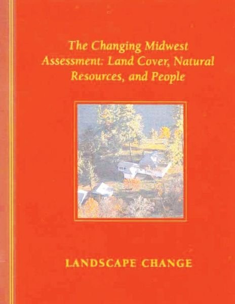 Cover for U S Department of Agriculture · The Changing Midwest Assessment: Land Cover, Natural Resources, and People (Paperback Book) (2015)