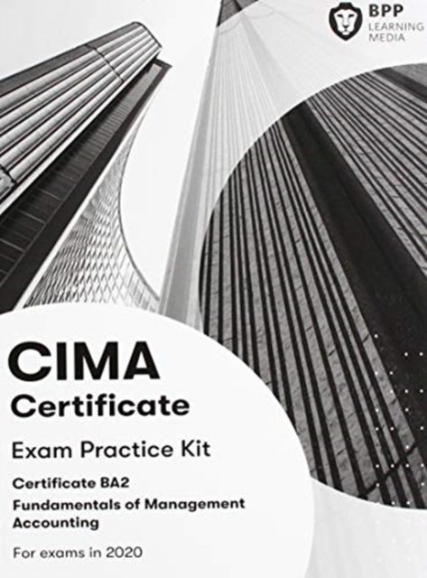 CIMA BA2 Fundamentals of Management Accounting: Practice and Revision Kit - BPP Learning Media - Bøger - BPP Learning Media - 9781509782451 - 30. november 2019