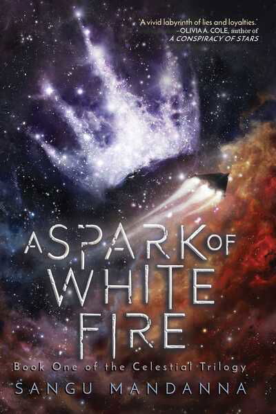 Cover for Sangu Mandanna · A Spark of White Fire: Book One of the Celestial Trilogy - The Celestial Trilogy (Pocketbok) (2019)