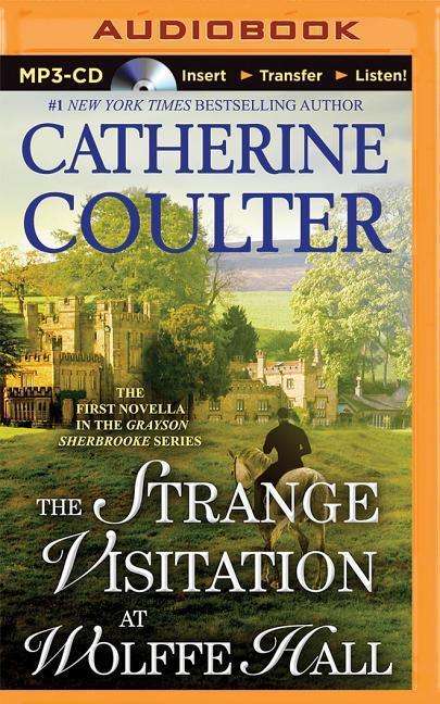 The Strange Visitation at Wolffe Hall - Catherine Coulter - Audio Book - Brilliance Audio - 9781511323451 - August 1, 2015