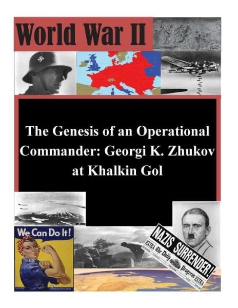 Cover for Naval War College · The Genesis of an Operational Commander: Georgi K. Zhukov at Khalkin Gol (Paperback Bog) (2015)