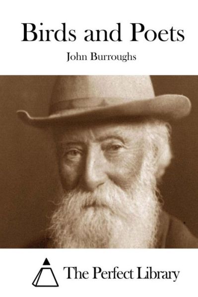 Birds and Poets - John Burroughs - Books - Createspace - 9781511761451 - April 16, 2015